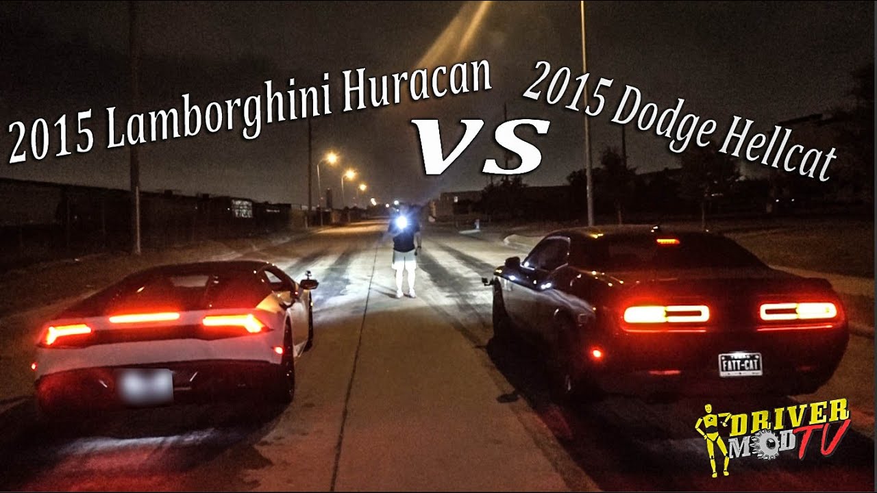 2015 Lamborghini Huracan Vs 2015 Dodge Hellcat ( F