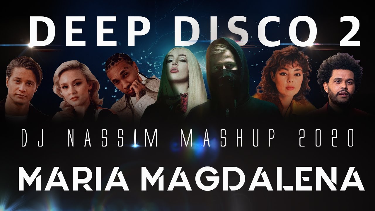 DJ Nassim - Maria Magdalena  Mashup | Deep Disco 2 Video Mix