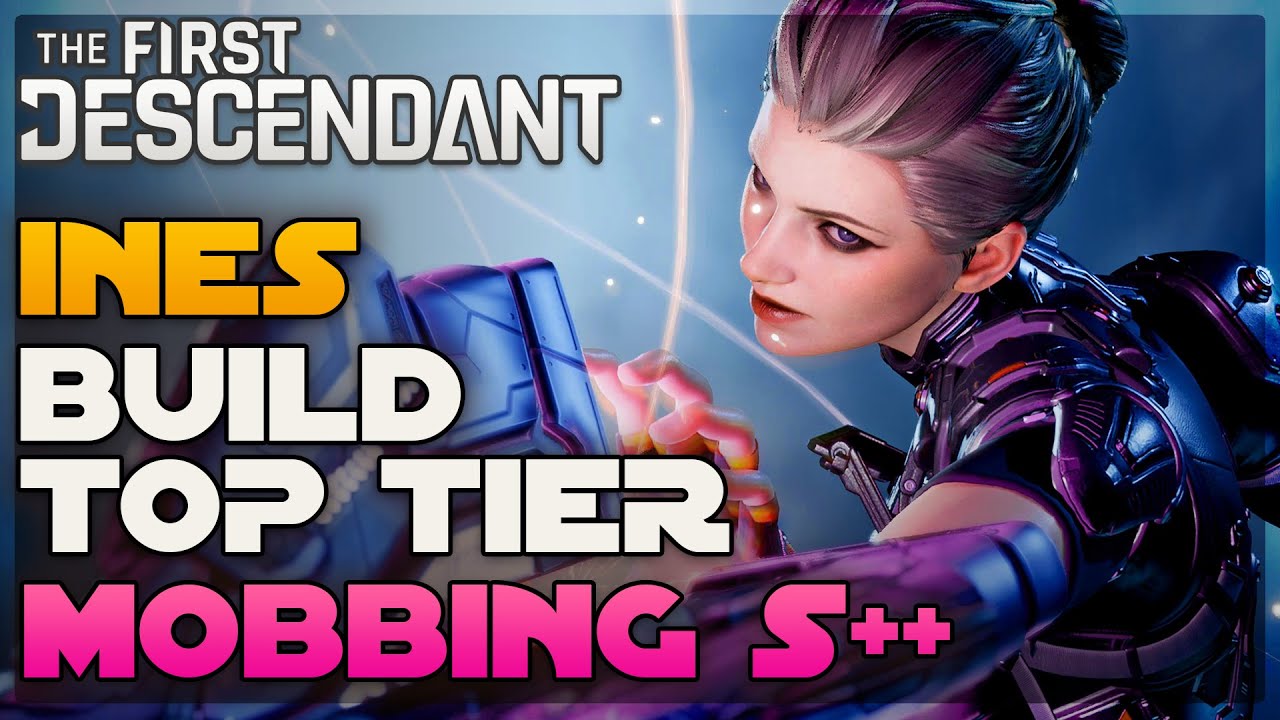 INES reworked MOB S+ BOSS D- [the first descendant]
