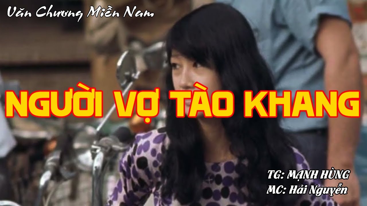 NGƯỜI VỢ TÀO KHANG | Hồi Ký Miền Nam VN