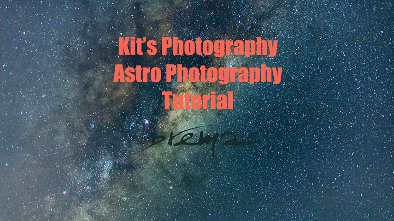 Kit's Photography Episode 3: Astro Photography