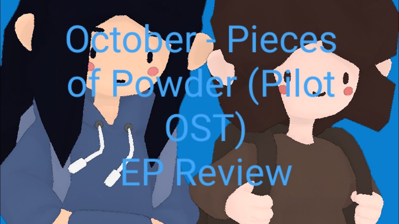 October - Pieces of Powder (Pilot OST) EP Review