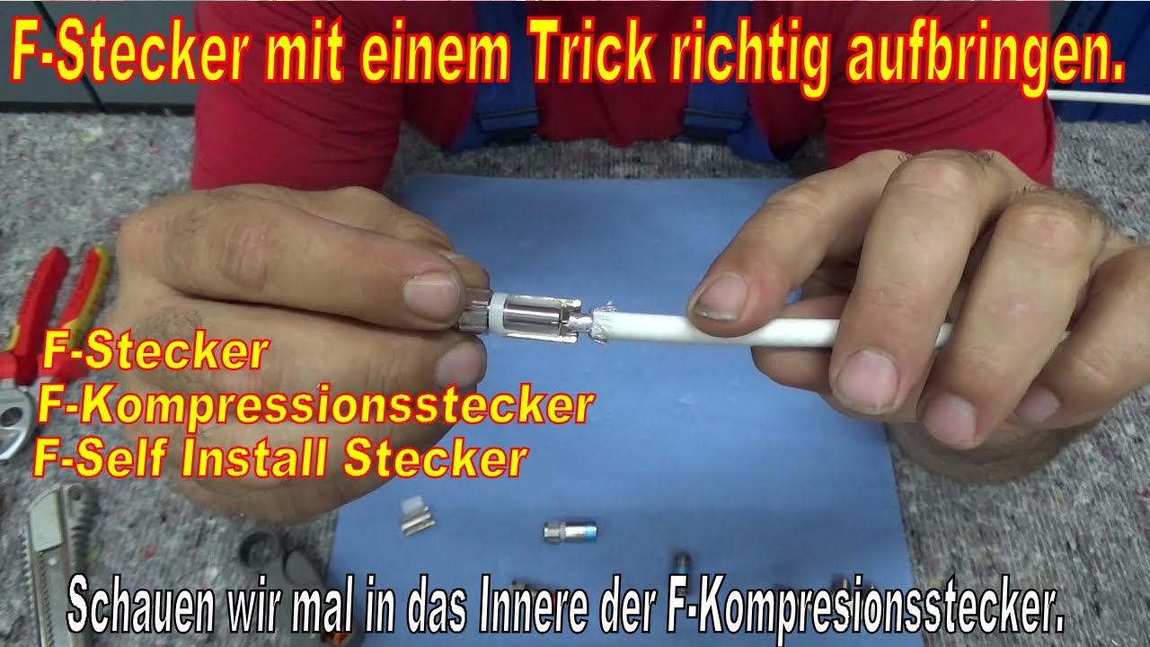 F-Stecker aufbringen / montieren / F-Kompressionsstecker / F-Self-Install Stecker / Ausführliche !