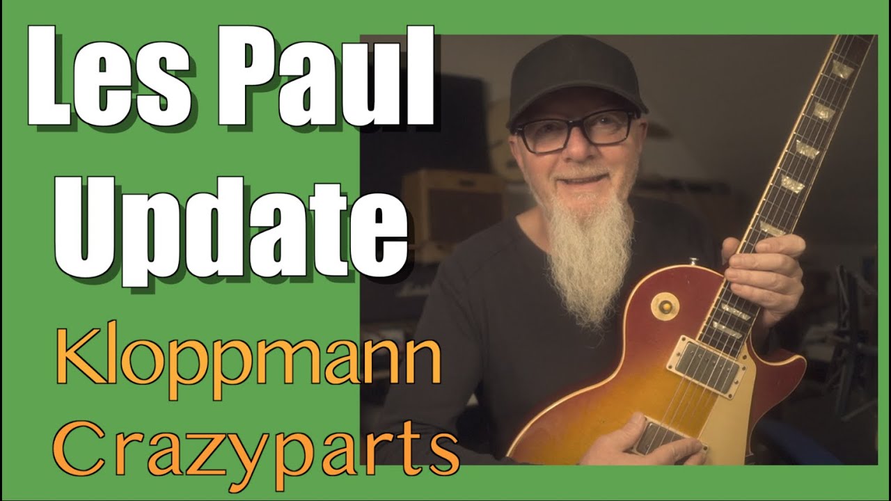 Les Paul UPDATE - Crazyparts + Kloppmann