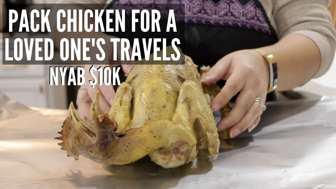 How to be NYAB $10K & Pack a Chicken for Your Loved One's Travels | Step by Step Process | Nyab 101