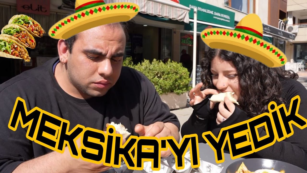 MEKSİKAYI YEDİK + TATLI KOMASIII