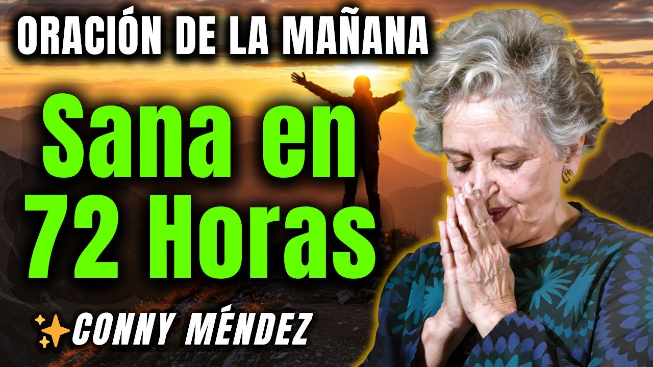 Medita con Nosotros y Sana Tu Cuerpo en 72 Horas - CONNY MÉNDEZ