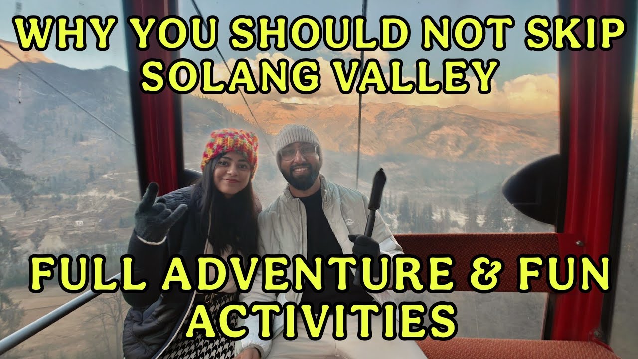 Why you should not skip Solang Valley | Manali Trip Tour Guide | Paragliding | Ropeway | ATV Ride