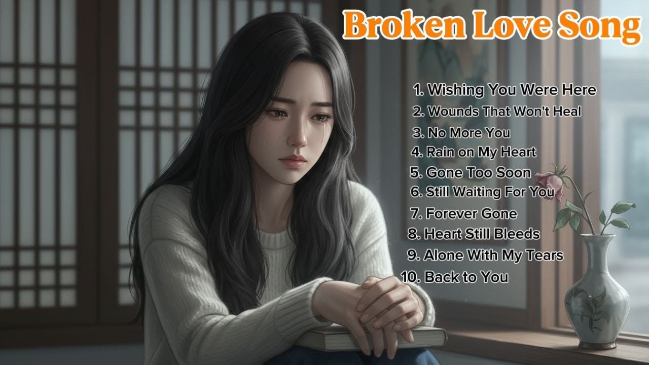PLAYLIST MUSIC SAD SONG - Depressing Songs That Make You Cry