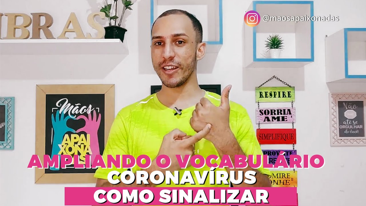 Ampliando Vocabulário em LIBRAS:   Coronavirus em Libras