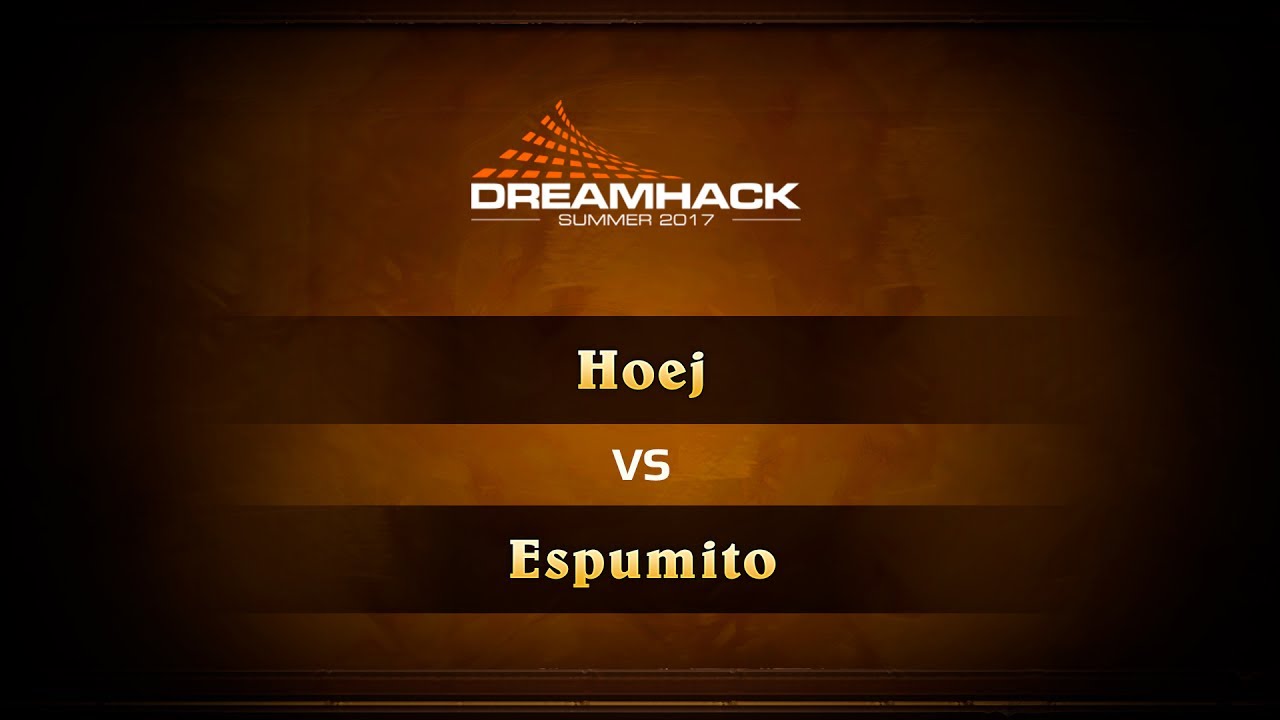 Hoej vs Espumito, DreamHack Summer 2017 Quaterfinals