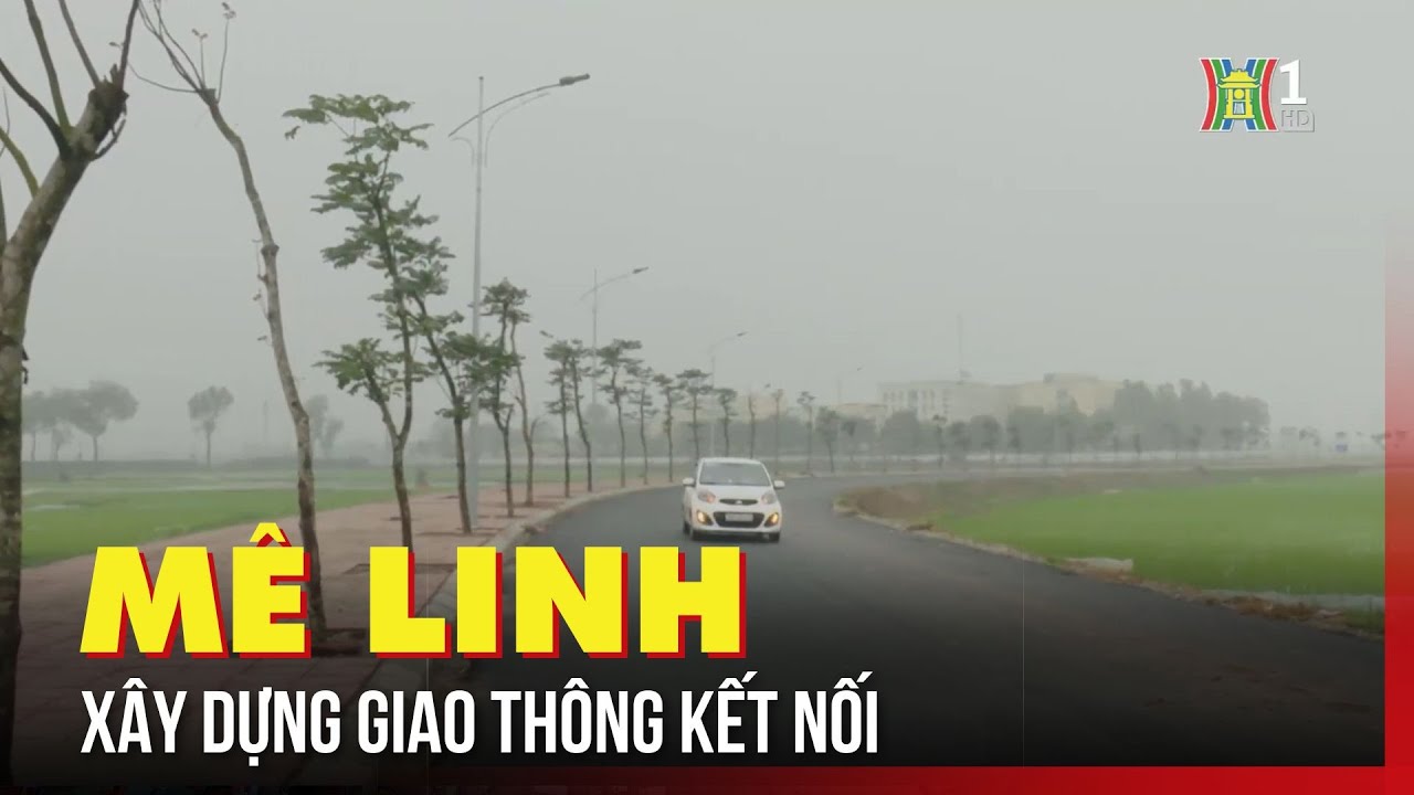 Huyện Mê Linh đã đầu tư xây dựng mới nhiều tuyến đường giao thông | Tin tức
