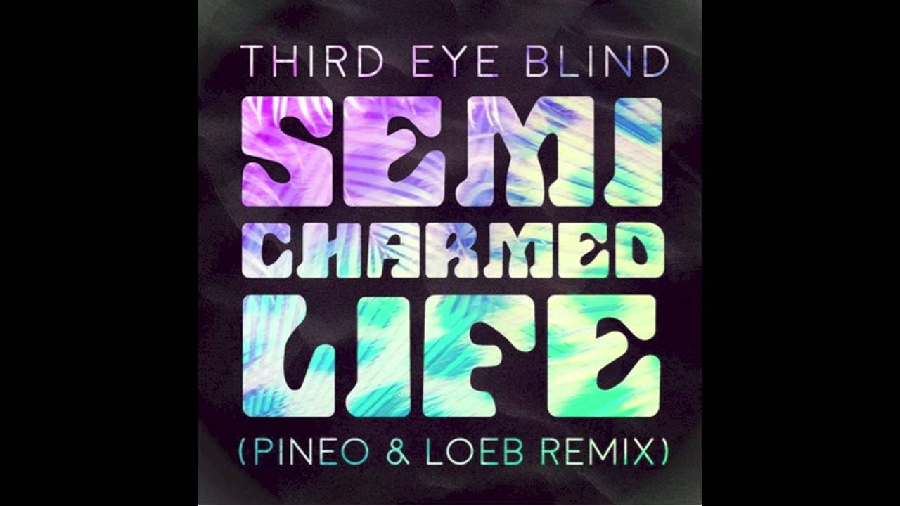 Third Eye Blind - Semi Charmed Life (PINEO & LOEB Remix)