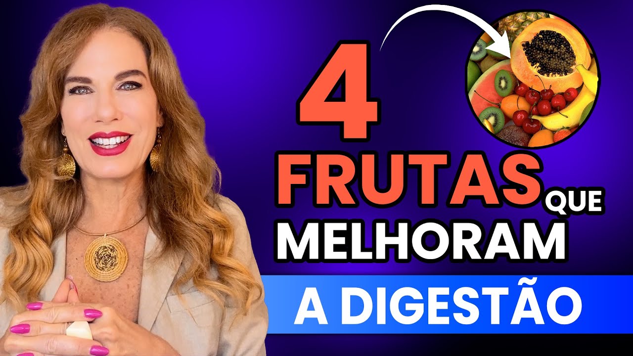 4 FRUTAS para MELHORAR a DIGEST&Atilde;O: ENZIMAS DIGESTIVAS NATURAIS | Carina Palatnik