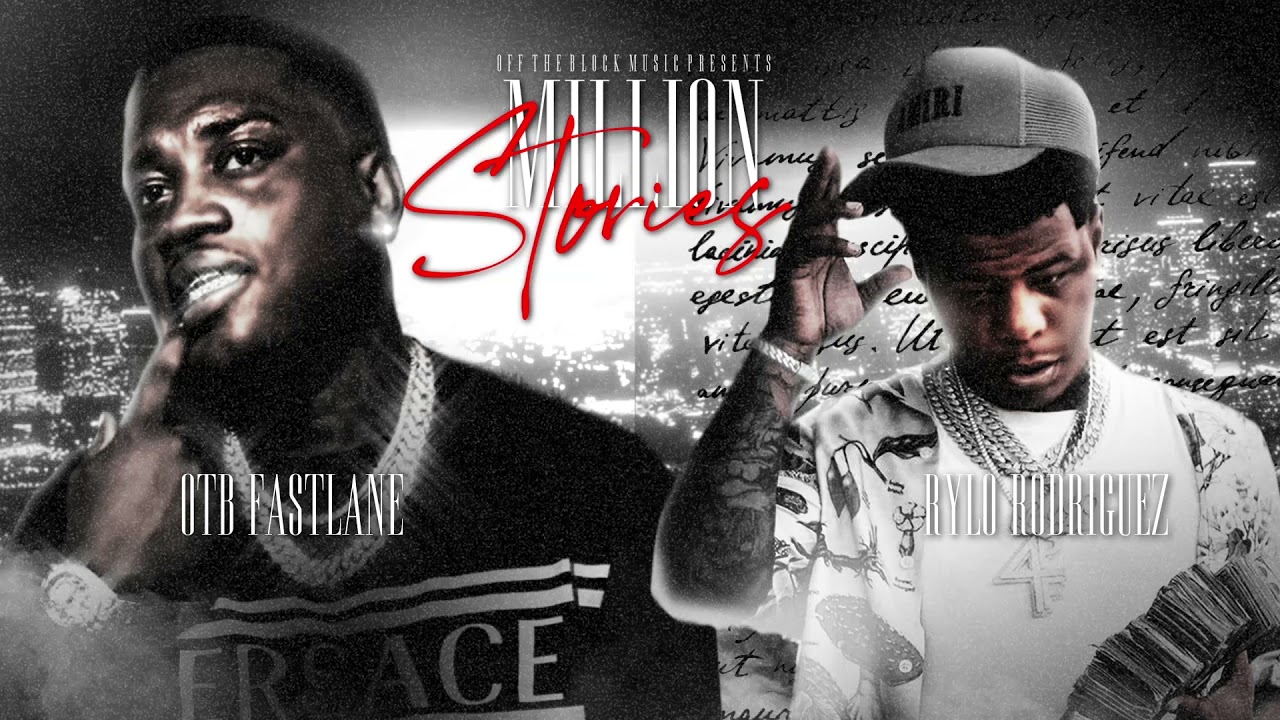 OTB Fastlane - MILLION STORIES (feat. Rylo Rodriguez) [Official Audio]