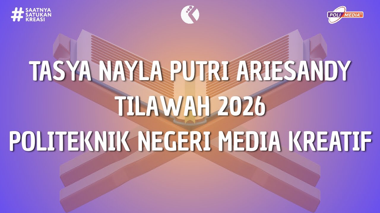 TASYA NAYLA PUTRI ARIESANDY_TILAWAH2026_POLITEKNIK NEGERI MEDIA KREATIF
