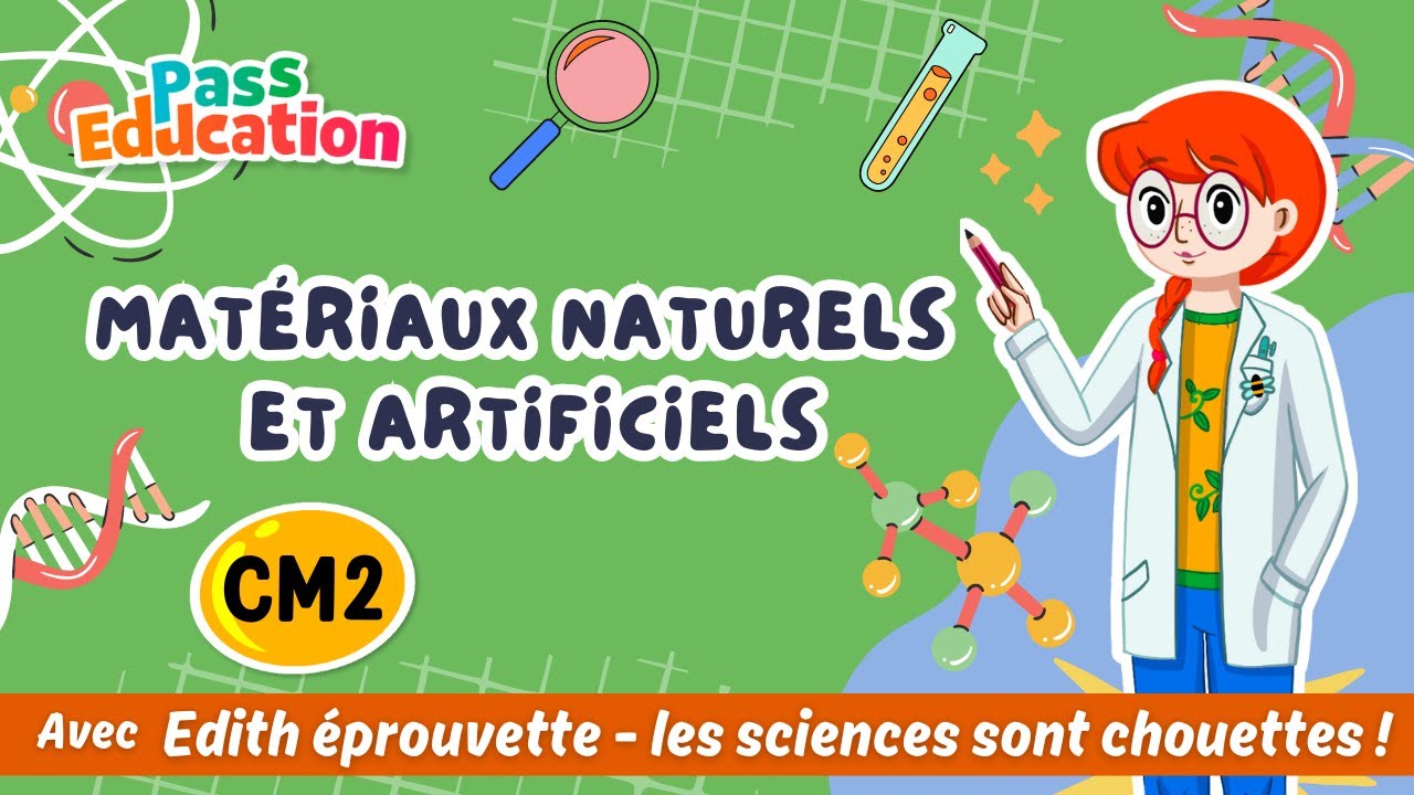 Matériaux naturels et artificiels – Cm2 – Edith Eprouvette: Leçon, Exercices, Évaluation.