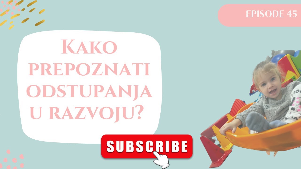 Odstupanja od razvoja / kako ih prepoznati / kada se javiti radnom terapeutu ili fizioterapeutu