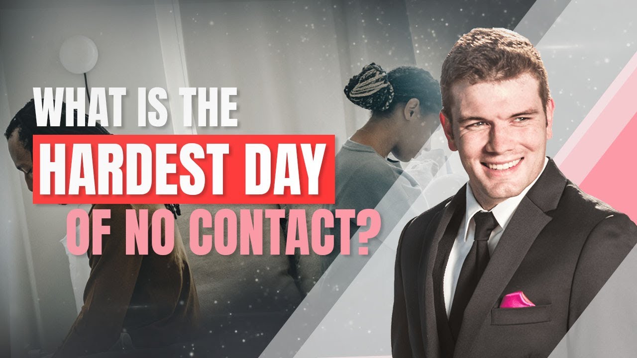 What Is The Hardest Day Of No Contact?