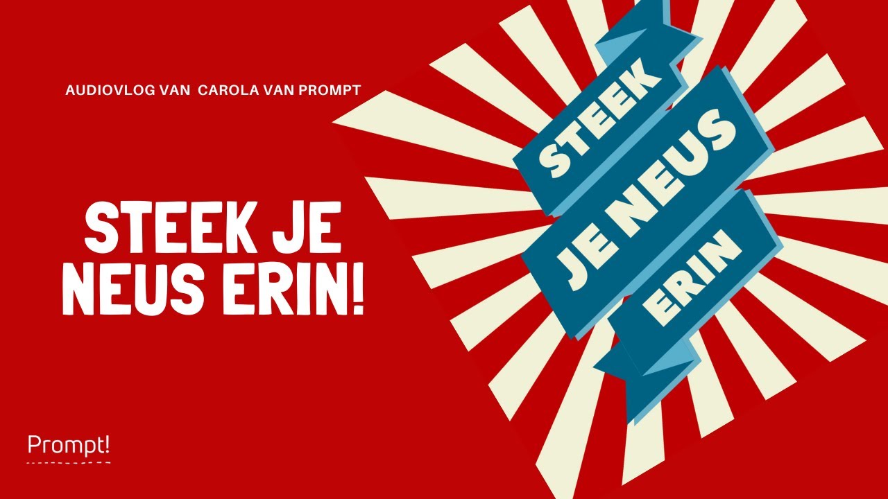 Steek je neus erin - Prompt 04