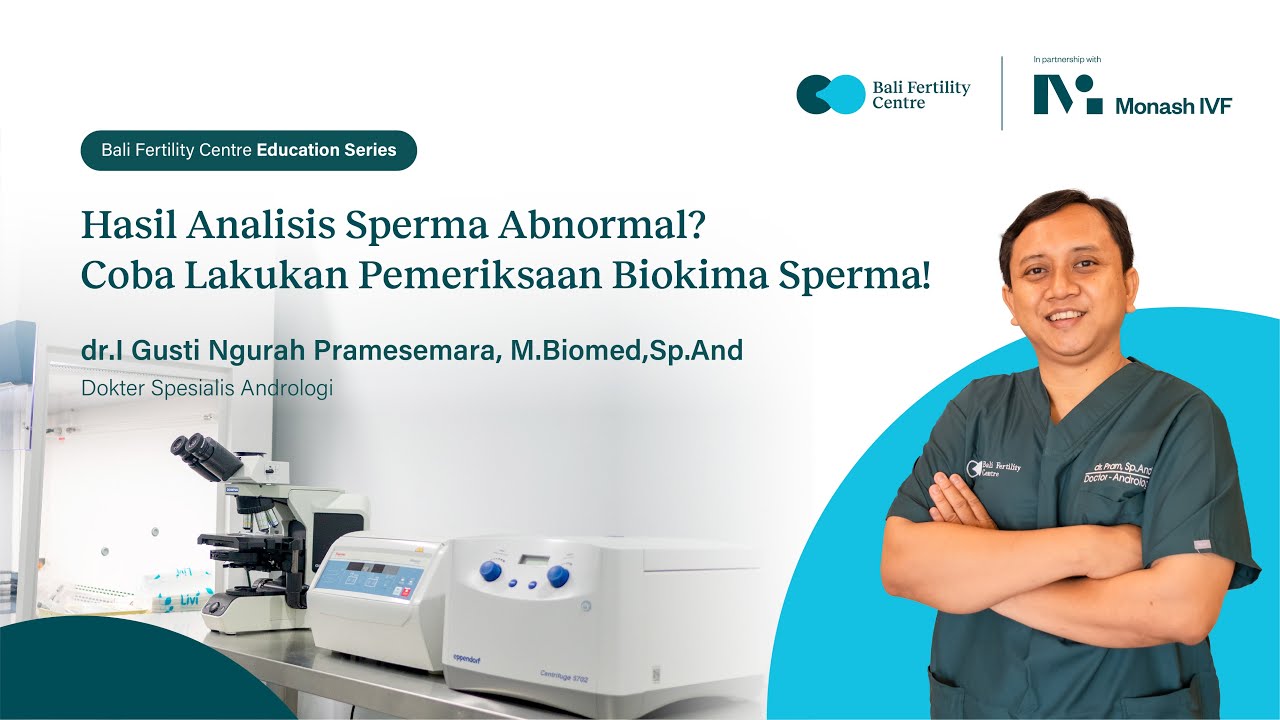 dr Pram - Hasil Analisis Sperma Abnormal? Coba Lakukan Pemeriksaan Biokima Sperma!