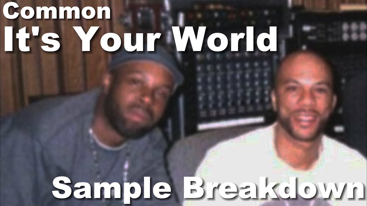 Sample Breakdown: Common - It's Your World (prod. by J Dilla)