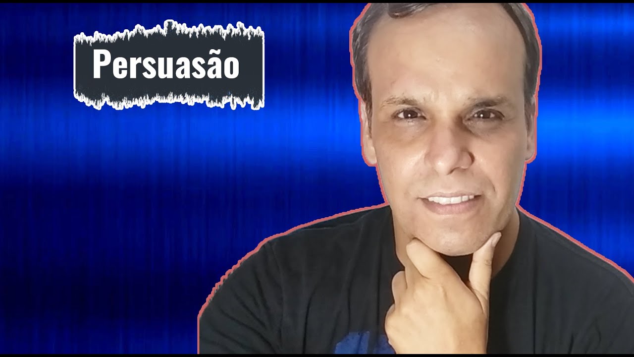 Persuasão – o que é persuasão? Significado, Conceito (Vídeo Gotinha: 3min16s💧) exemplos de persuasão