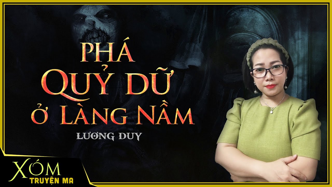 Truyện ma : PHÁ QUỶ DỮ Ở LÀNG NẦM - Truyện ma pháp sư | MC Trần Thy