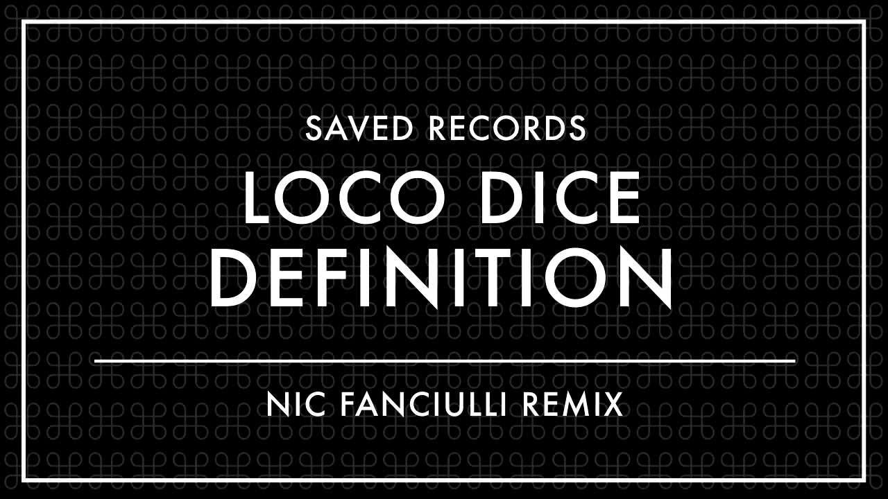 Loco Dice - Definition (Nic Fanciulli Remix) [Saved Records]