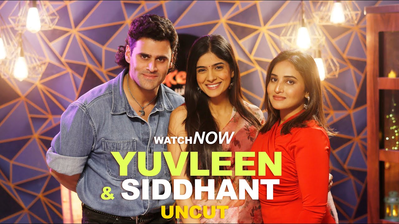 UNCUT - Siddhant Issar and Yuvleen Kaur shares thier experiences