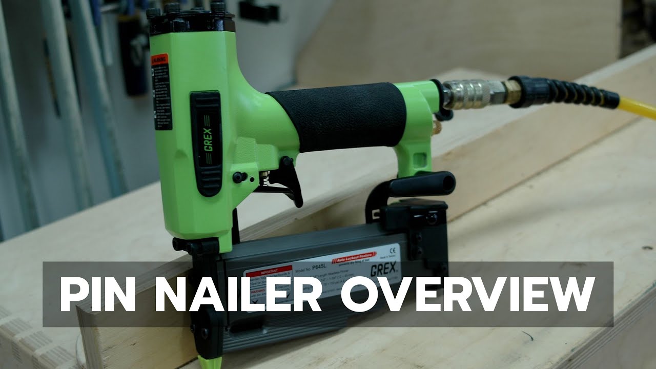 Pin Nailer Overview