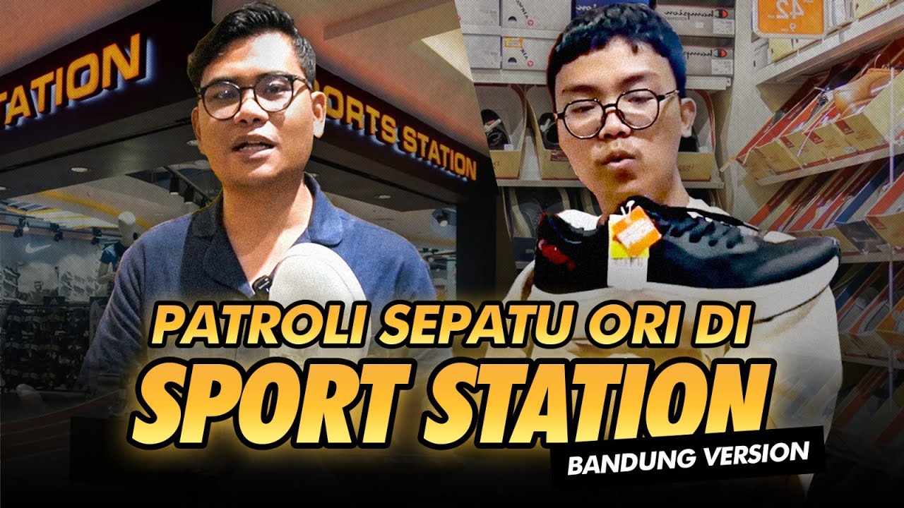 KITA MAIN KE TOKO SS BUAT CARI SEPATU ORIGINAL MURAH! - PATROLI SEPATU SPORT STATION KOTA BANDUNG