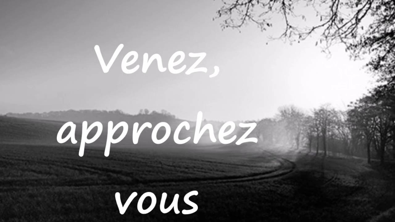 Venez, approchez-vous