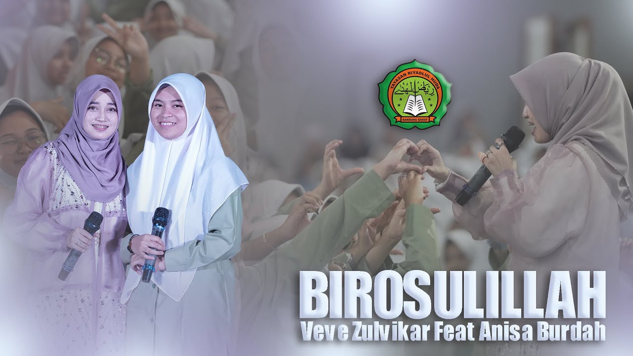 Veve Zulfikar Feat Anisa Burdah  ( Santriyyah Ponpes Riyadlul Huda - Ngamprah ) || Birosulillah