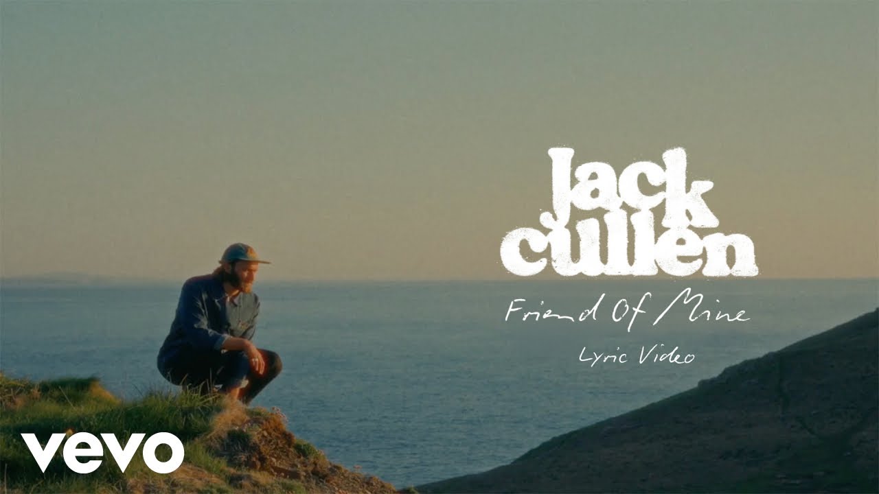 Jack Cullen - Friend Of Mine (Official Lyric Video)