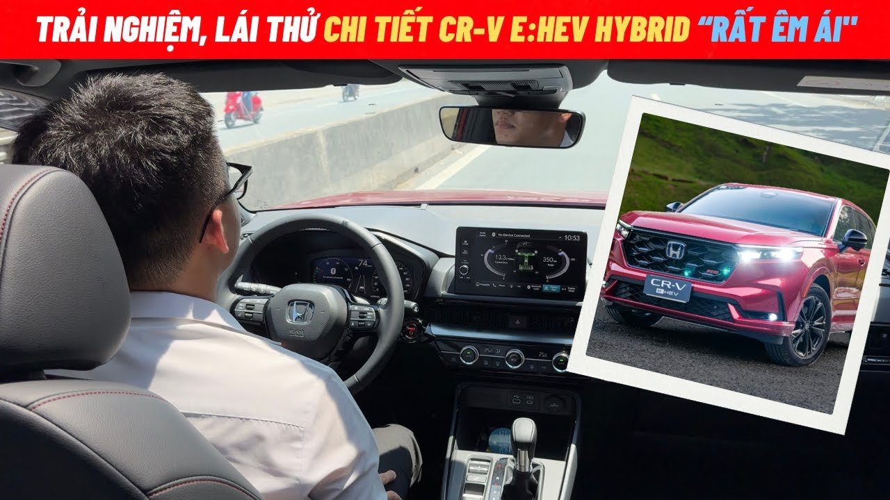 Trải nghiệm, Lái thử chi tiết Honda CR-V e:HEV Rs Hybrid 