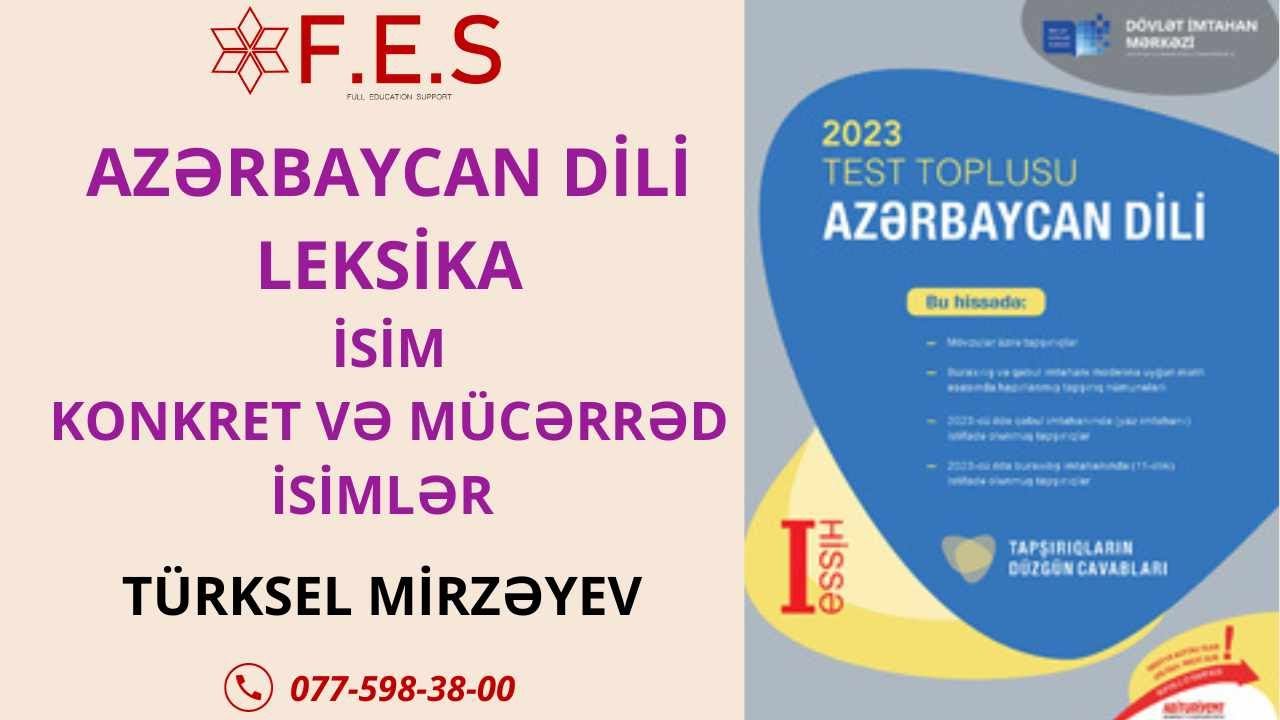 İSİM | KONKRET VƏ MÜCƏRRƏD İSİMLƏR | TÜRKSEL MİRZƏYEV | FES ACADEMY