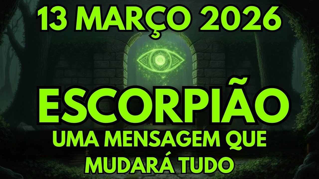 ESCORPIÃO ♏ ALGO CHEGA NA SEXTA-FEIRA, 13 DE MARÇO — UMA MENSAGEM PODE MUDAR TUDO 📩