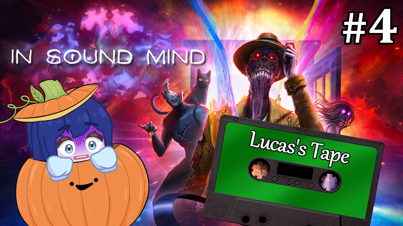 In Sound Mind - Lucas's Tape - Part 4