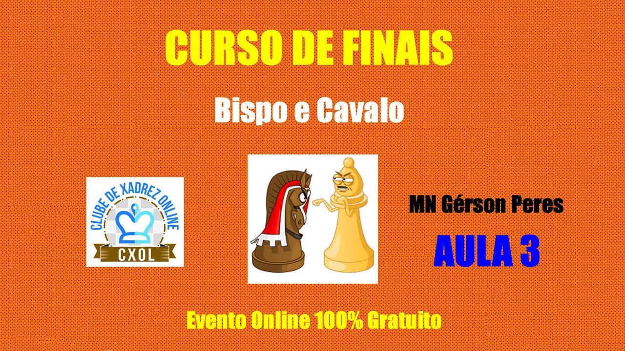 [Conte&uacute;do do MAESTRUS] Finais de Cavalos, Bispos e Pe&otilde;es - Aula 3 | MN G&eacute;rson Peres
