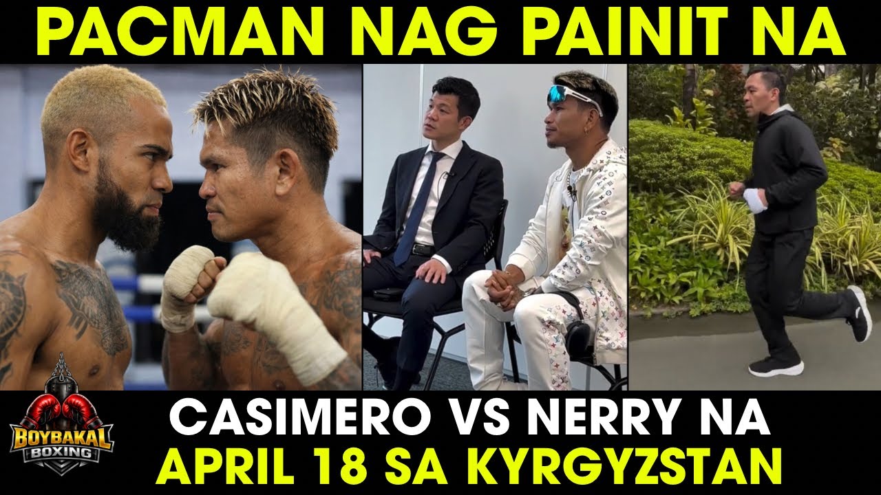 Breaking: Casimero Vs Luis Nerry April 18 Na | Pacquiao Nagpainit Na Sa Training | Tapales Fight
