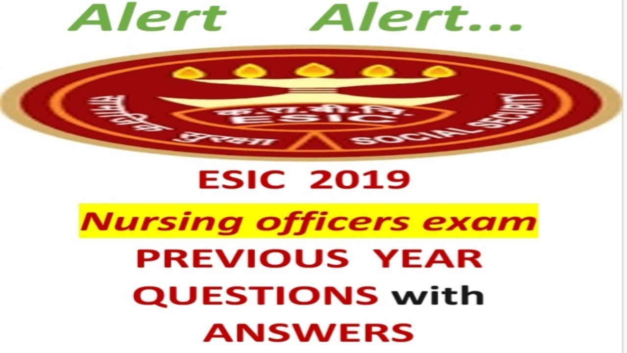 Esic nursing  officers privous year question paper  with answers according  to ESIC