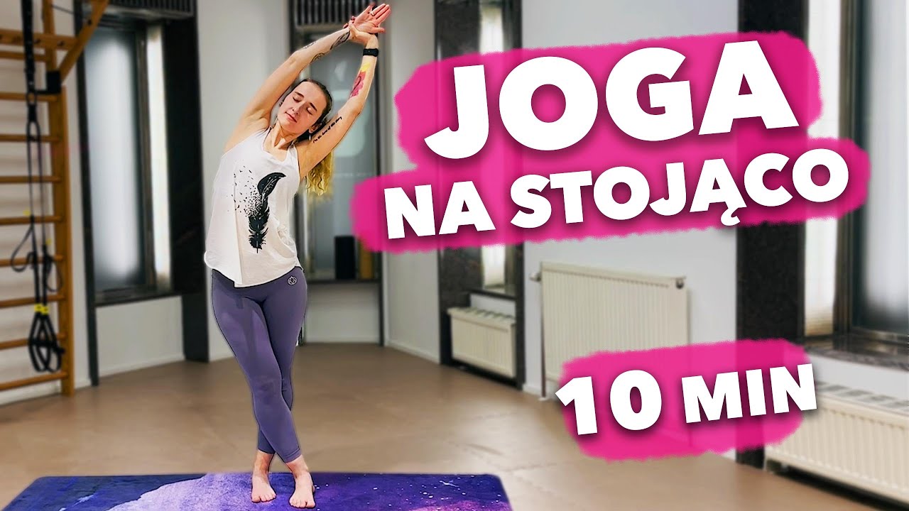 JOGA na stojąco | 10 min