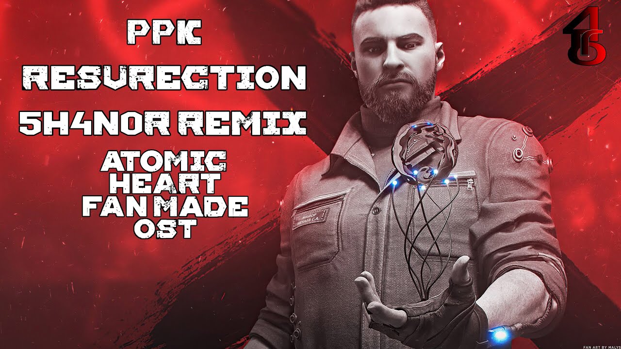 PPK — ResuRection (5h4n0r Remix) | Atomic Heart Fanmade Soundtrack