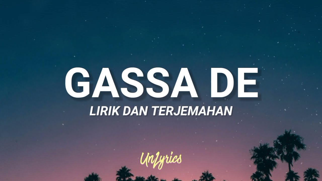 Qasidah - Gassa De (Lirik dan Terjemahan)