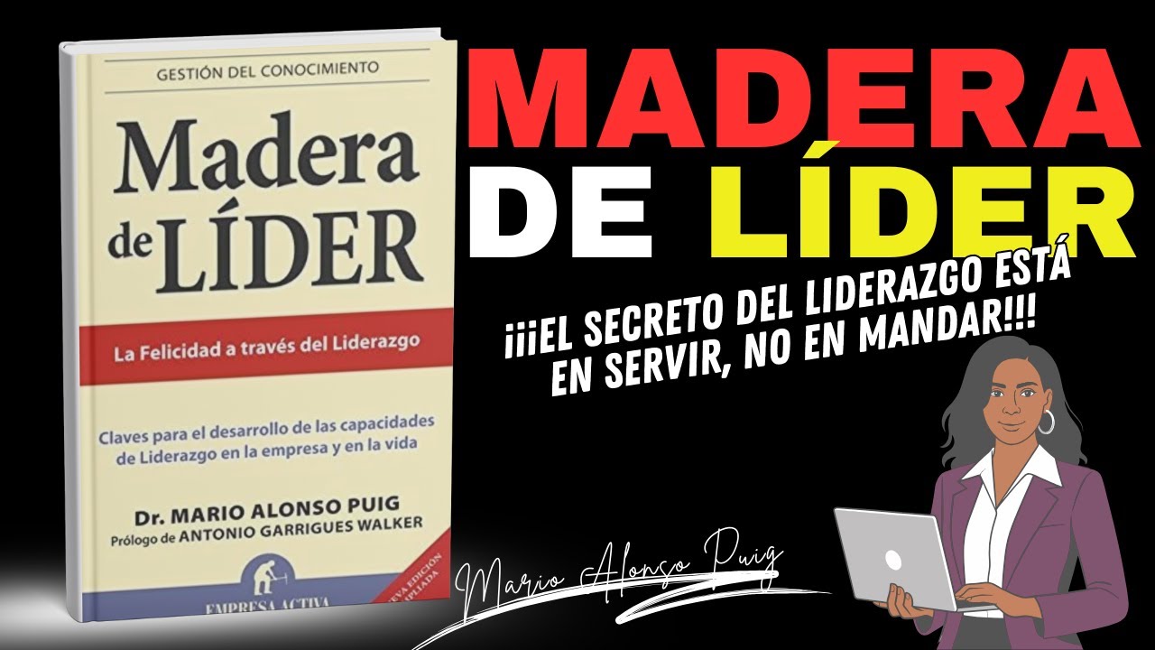 Madera de Líder: Cómo alcanzar la felicidad a través del liderazgo auténtico