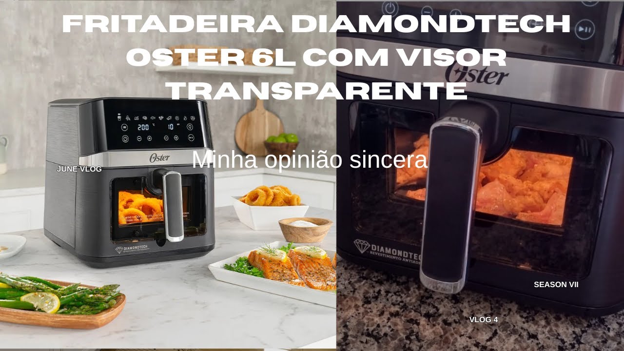 Fritadeira Diamondtech Oster 6l Com Visor Transparente Minha opinião sincera.
