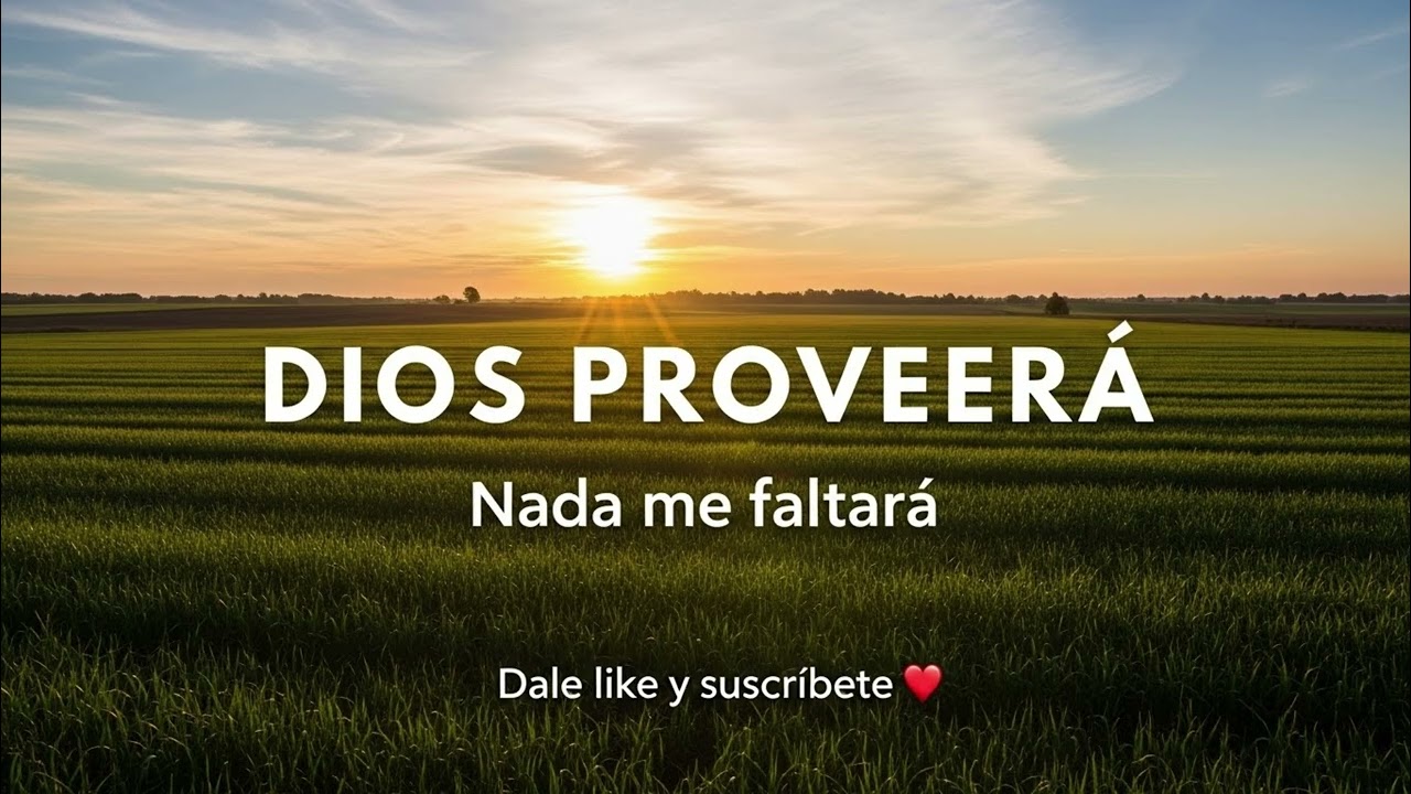 Música Cristiana para Confiar en la Provisión de Dios | Nada Me Faltará