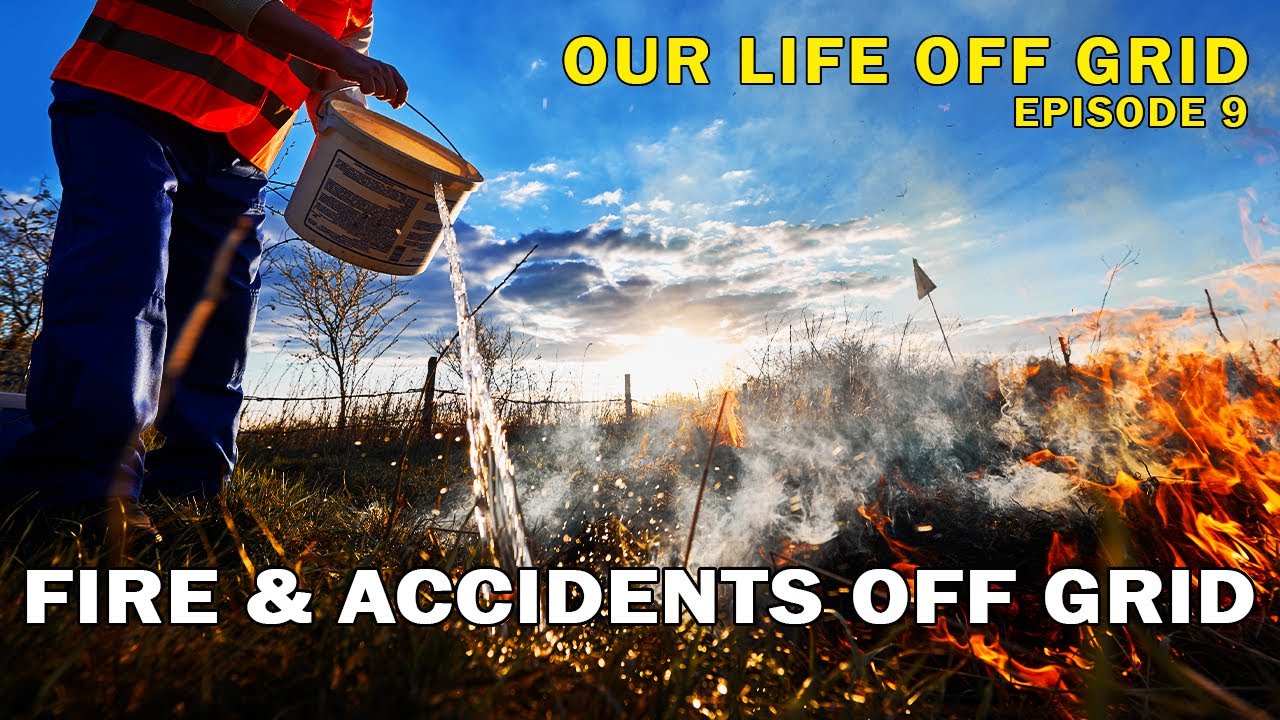 ACCIDENT OFF GRID - Dealing with injuries & fire HOMESTEADING