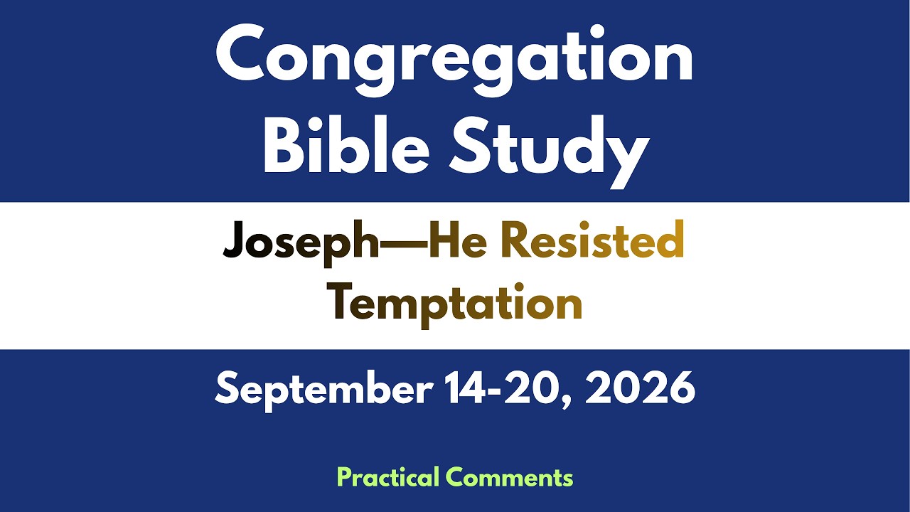 Congregation Bible Study Comments | September 14-20, 2026 | Practical Comments